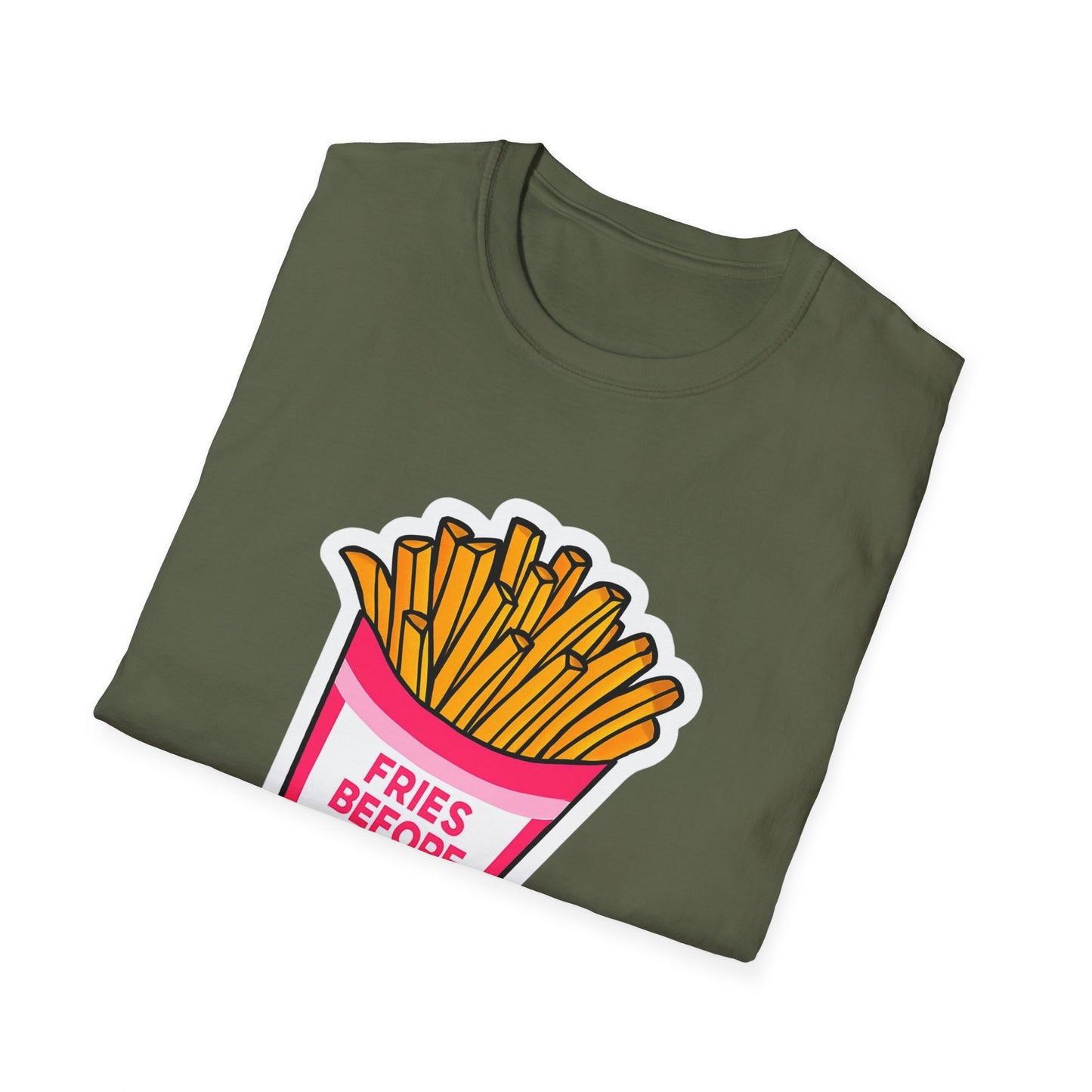 Fries Before Guys Unisex T-Shirt, Funny Foodie Tee, Ideal Gift for Food Lovers, Casual Everyday Wear, Great for Birthdays and Holidays