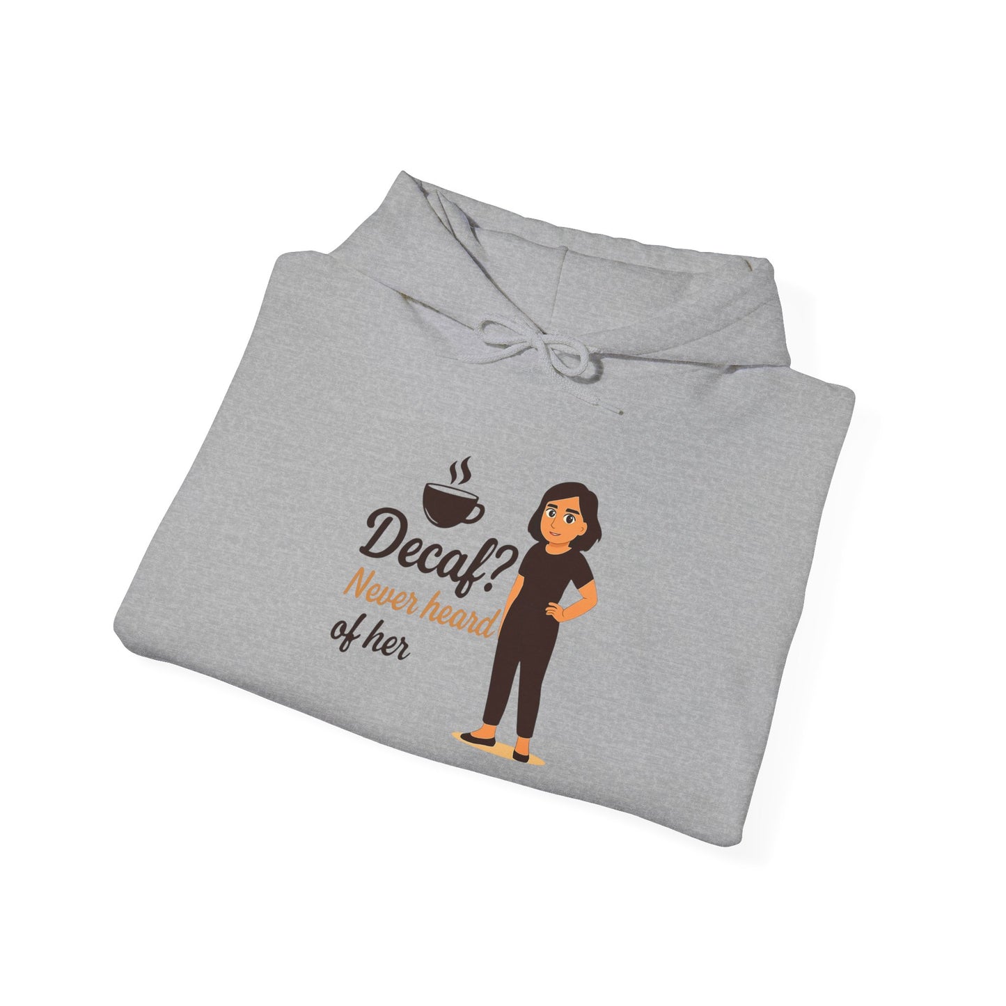 Stylish Character Hoodie - Decal? Never heard of her, Unisex Sweatshirt, Cozy Gift, Casual Wear, Funny Tops, Everyday Comfort