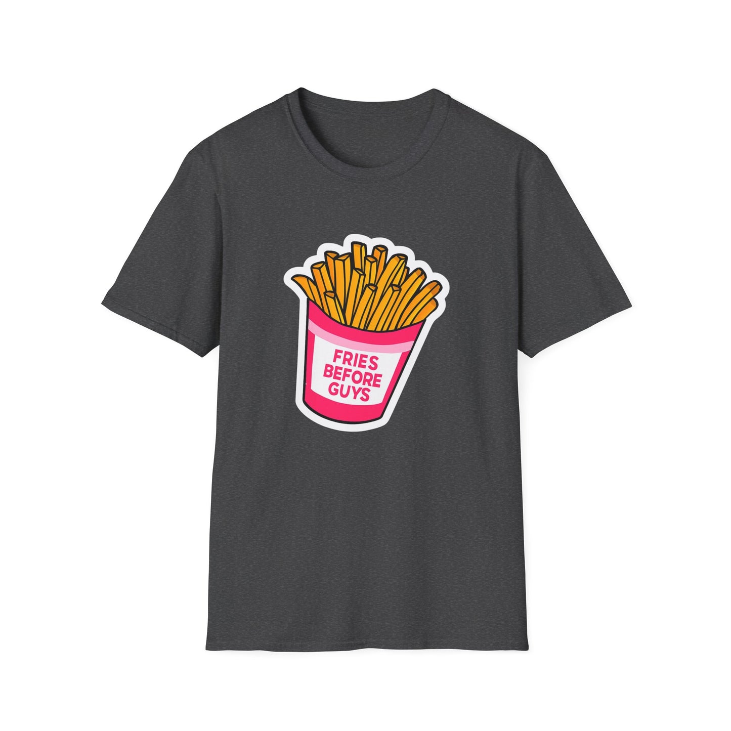 Fries Before Guys Unisex T-Shirt, Funny Foodie Tee, Ideal Gift for Food Lovers, Casual Everyday Wear, Great for Birthdays and Holidays
