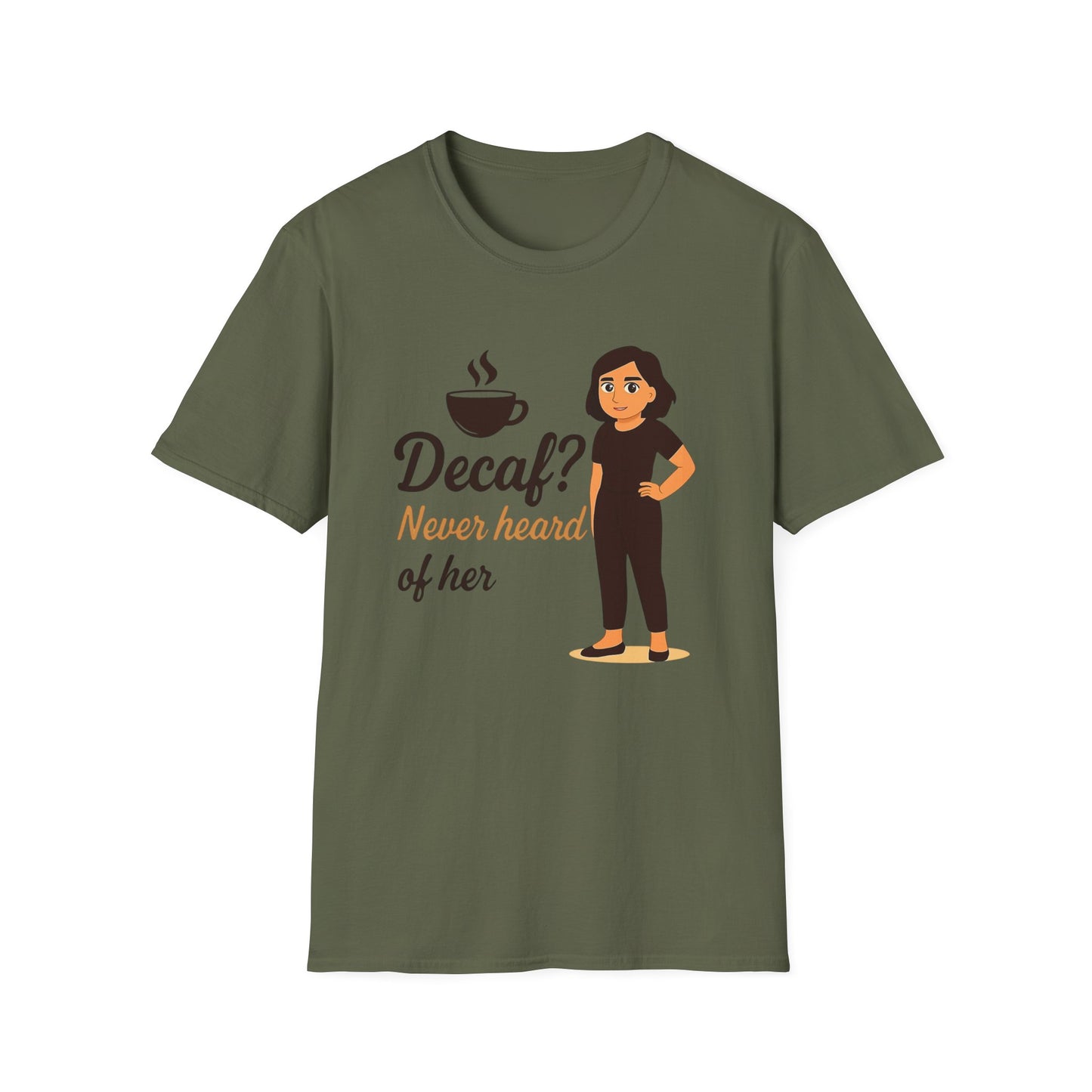 Funny Coffee Lover T-Shirt, Decaf Never Heard of Her, Unisex Tee Gift for Coffee Addicts, Humor Shirt for Friends, Cafe Birthday Gift