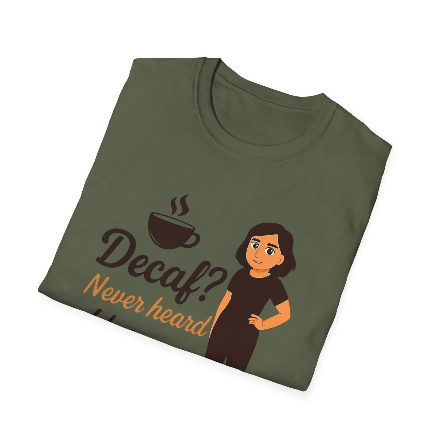Funny Coffee Lover T-Shirt, Decaf Never Heard of Her, Unisex Tee Gift for Coffee Addicts, Humor Shirt for Friends, Cafe Birthday Gift