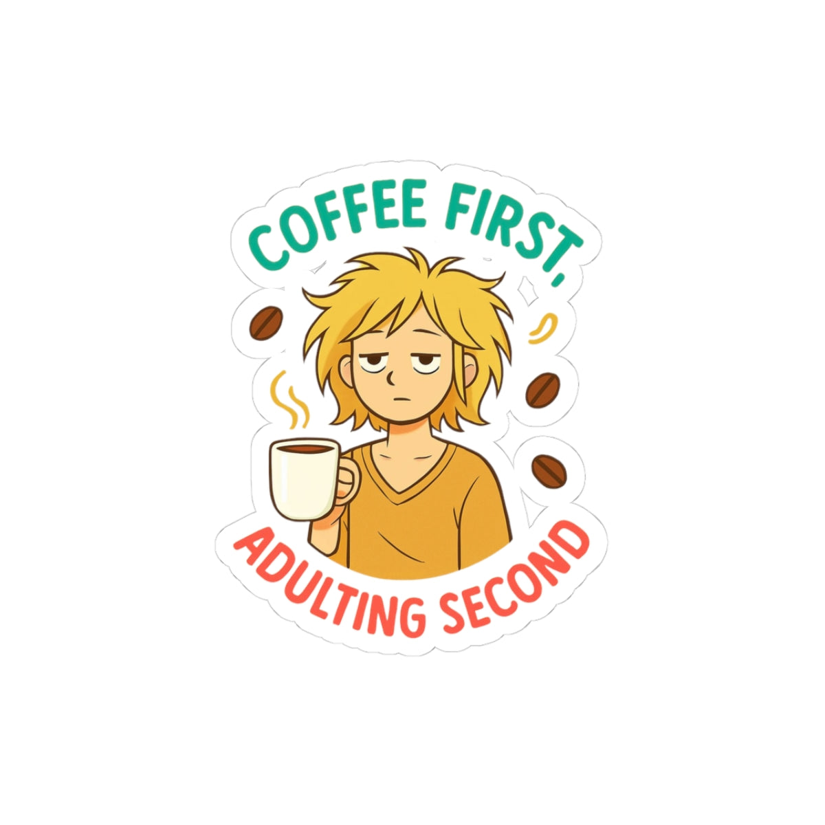 Coffee First Kiss-Cut Stickers, Fun Laptop Decals, Adulting Motivation, Office Supplies, Gift for Coffee Lovers, Quirky Decor