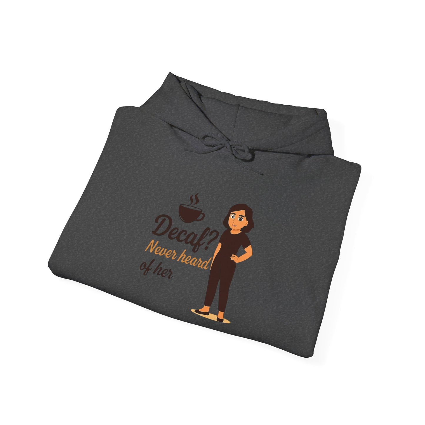 Stylish Character Hoodie - Decal? Never heard of her, Unisex Sweatshirt, Cozy Gift, Casual Wear, Funny Tops, Everyday Comfort