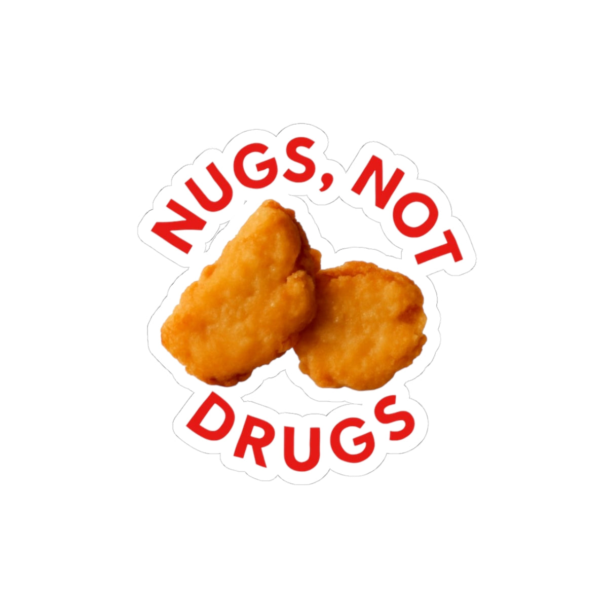 Nugs Not Drugs Stickers | Fun Laptop Decals, Quirky Gift for Foodies, Aesthetic Water Bottle Stickers, Playful Car Accessories