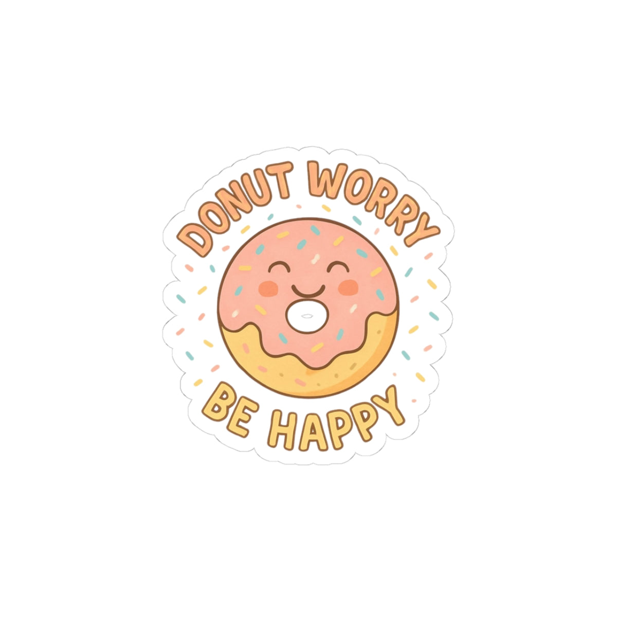 Cute Donut Sticker - "Donut Worry, Be Happy" - Fun Decor, Laptop Decal, Gift for Kids, Positive Vibes, Party Favor