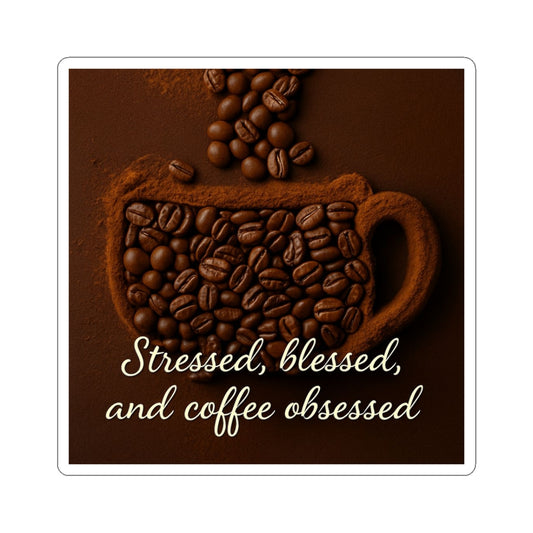 Coffee Obsessed Kiss-Cut Stickers, Coffee Lover Gift, Cute Laptop Decal, Wall Art, Stress Relief Decor, Fun Coffee Ultimate More