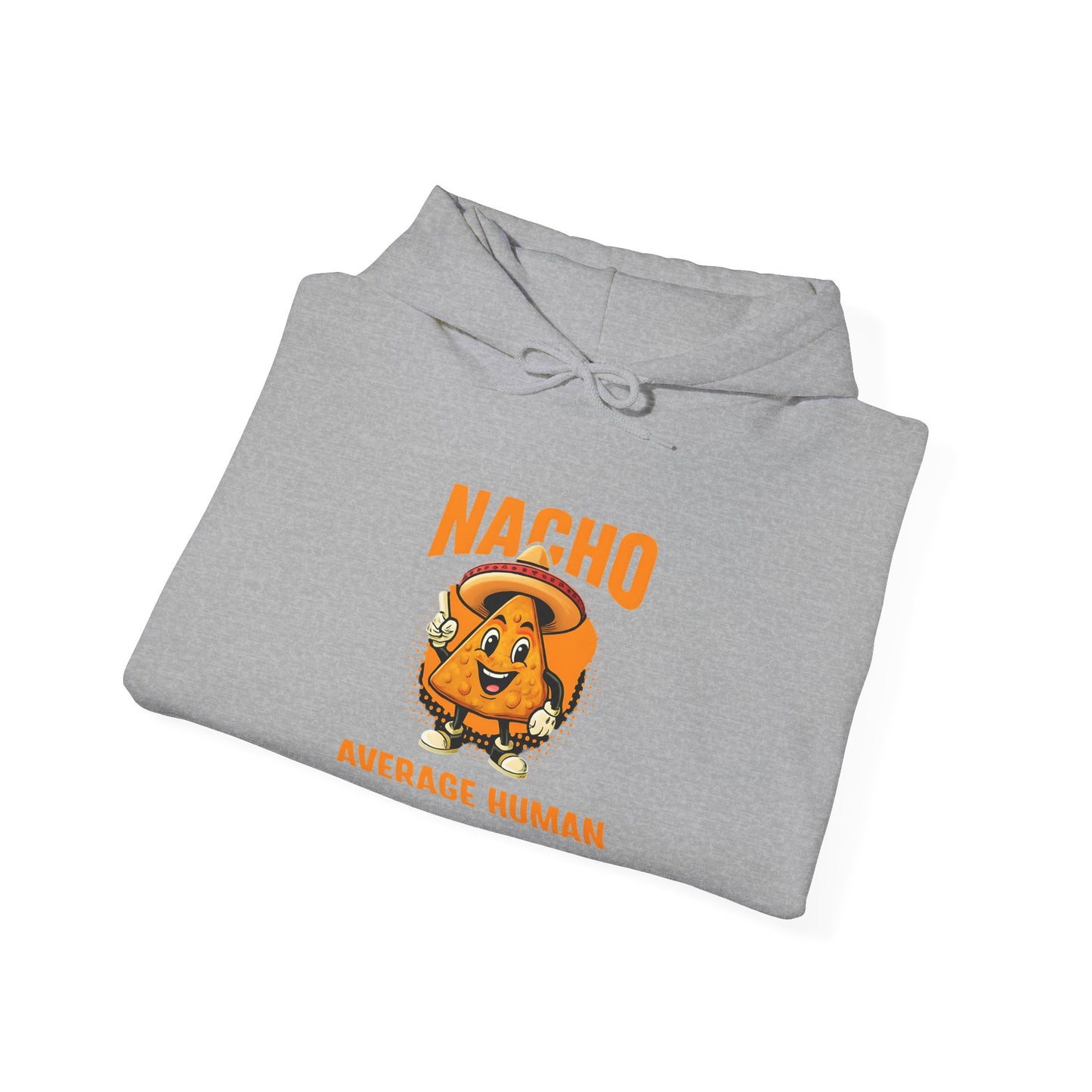 Fun Nacho Average Human Hoodie - Perfect for Humor Lovers, Casual Wear, Gift for Friends, Birthday, and Everyday Comfort
