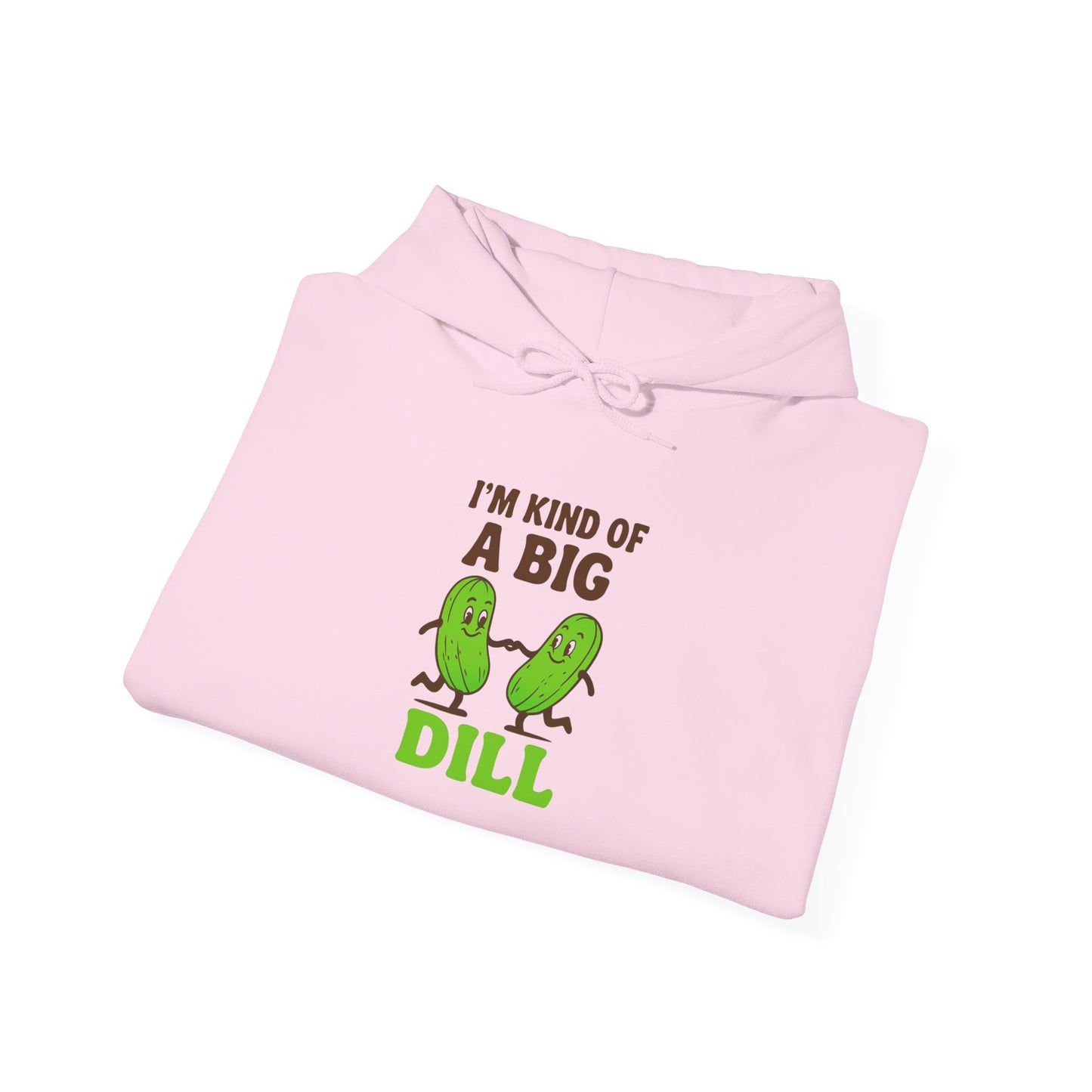 Funny Pickle Hoodie - I'm Kind of a Big Dill Sweatshirt, Unisex Hooded Sweatshirt, Gift for Foodies, Casual Wear, Kitchen Humor Apparel