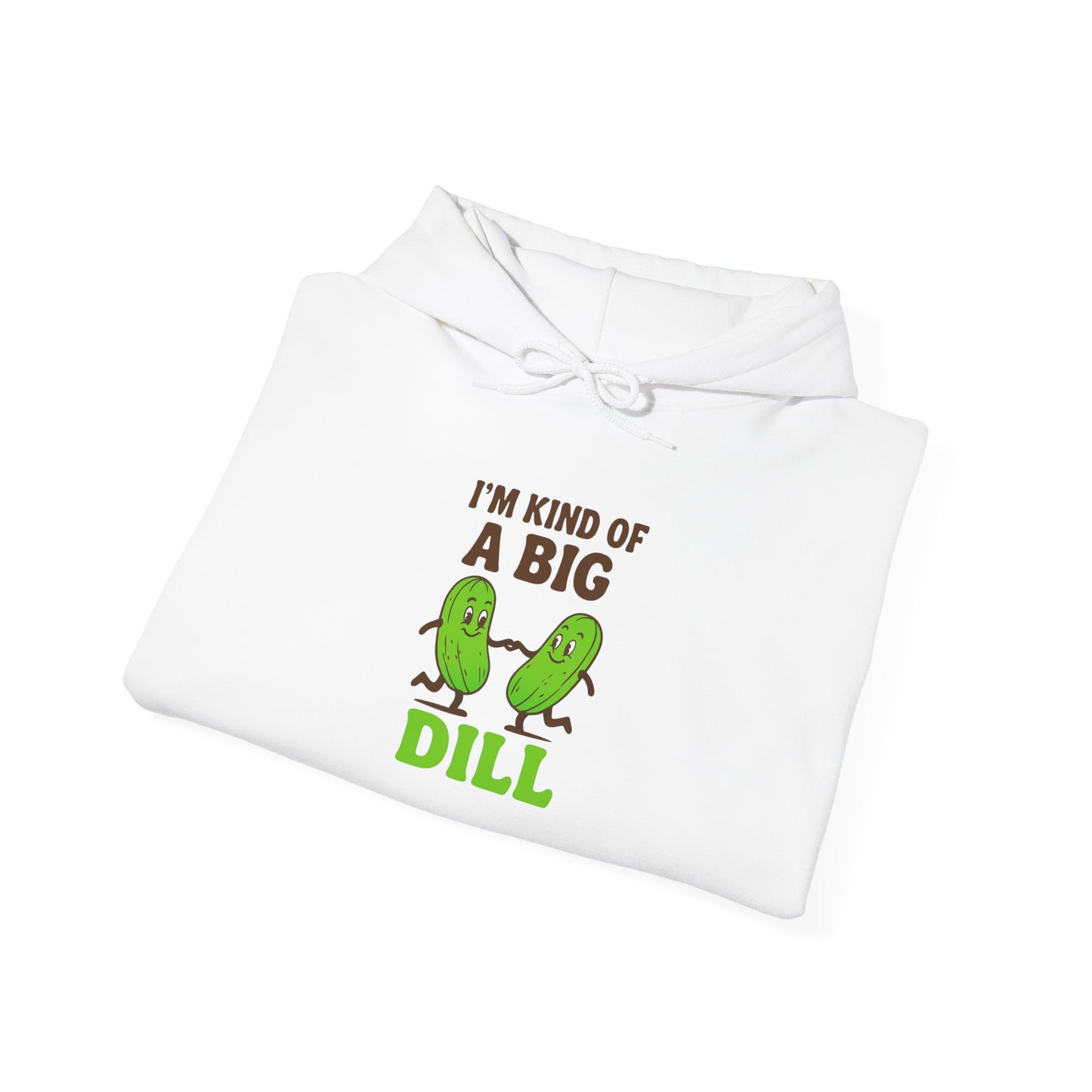 Funny Pickle Hoodie - I'm Kind of a Big Dill Sweatshirt, Unisex Hooded Sweatshirt, Gift for Foodies, Casual Wear, Kitchen Humor Apparel