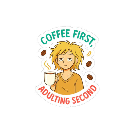 Coffee First Kiss-Cut Stickers, Fun Laptop Decals, Adulting Motivation, Office Supplies, Gift for Coffee Lovers, Quirky Decor