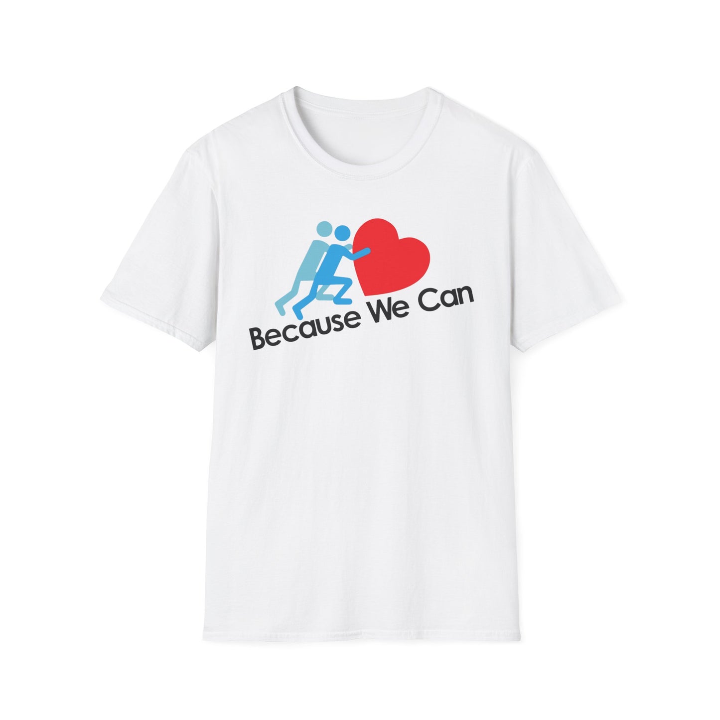 Because We Can Unisex Softstyle T-Shirt, Motivational Tee, Gift for Friends, Inspirational Apparel, Casual Wear, Everyday T-Shirt