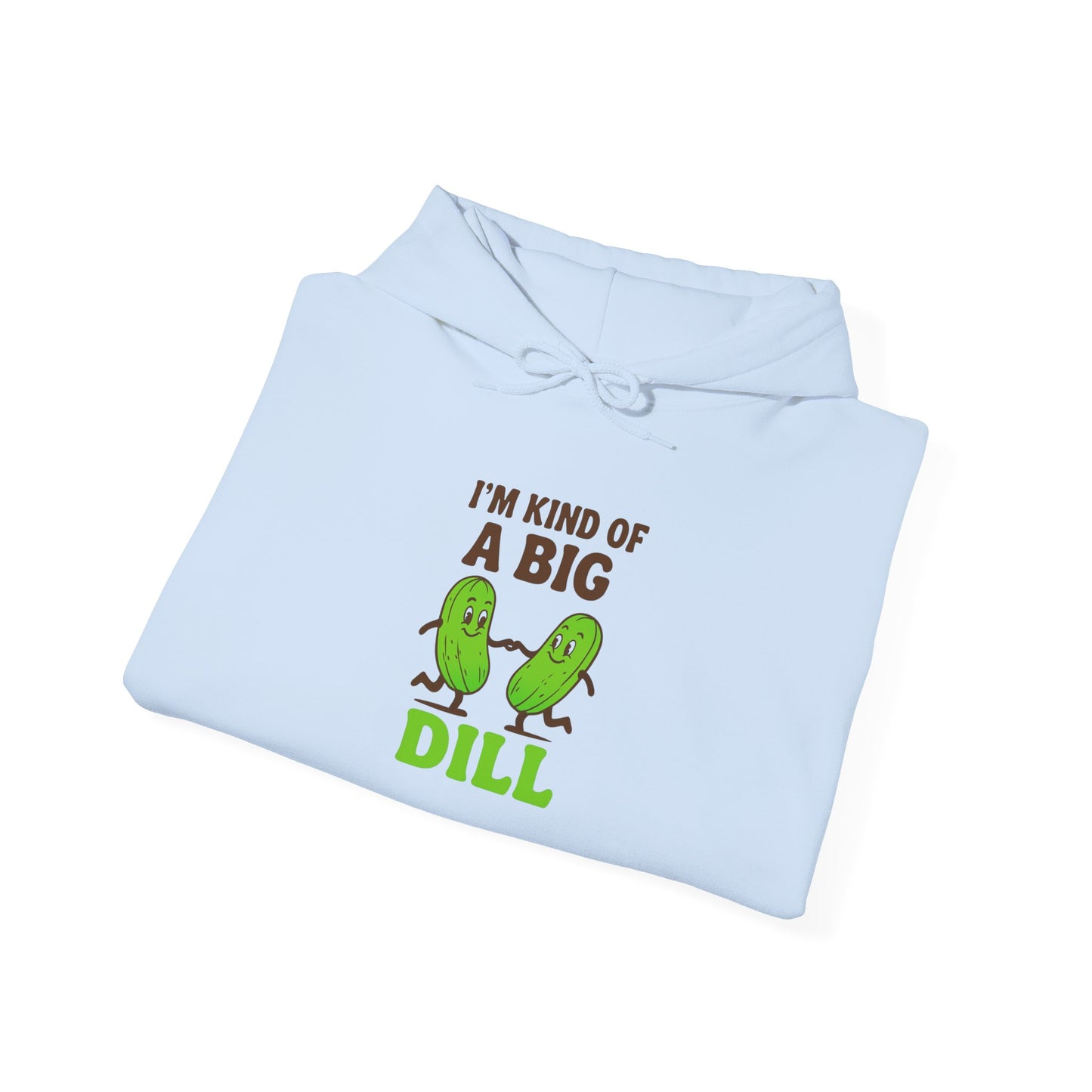 Funny Pickle Hoodie - I'm Kind of a Big Dill Sweatshirt, Unisex Hooded Sweatshirt, Gift for Foodies, Casual Wear, Kitchen Humor Apparel