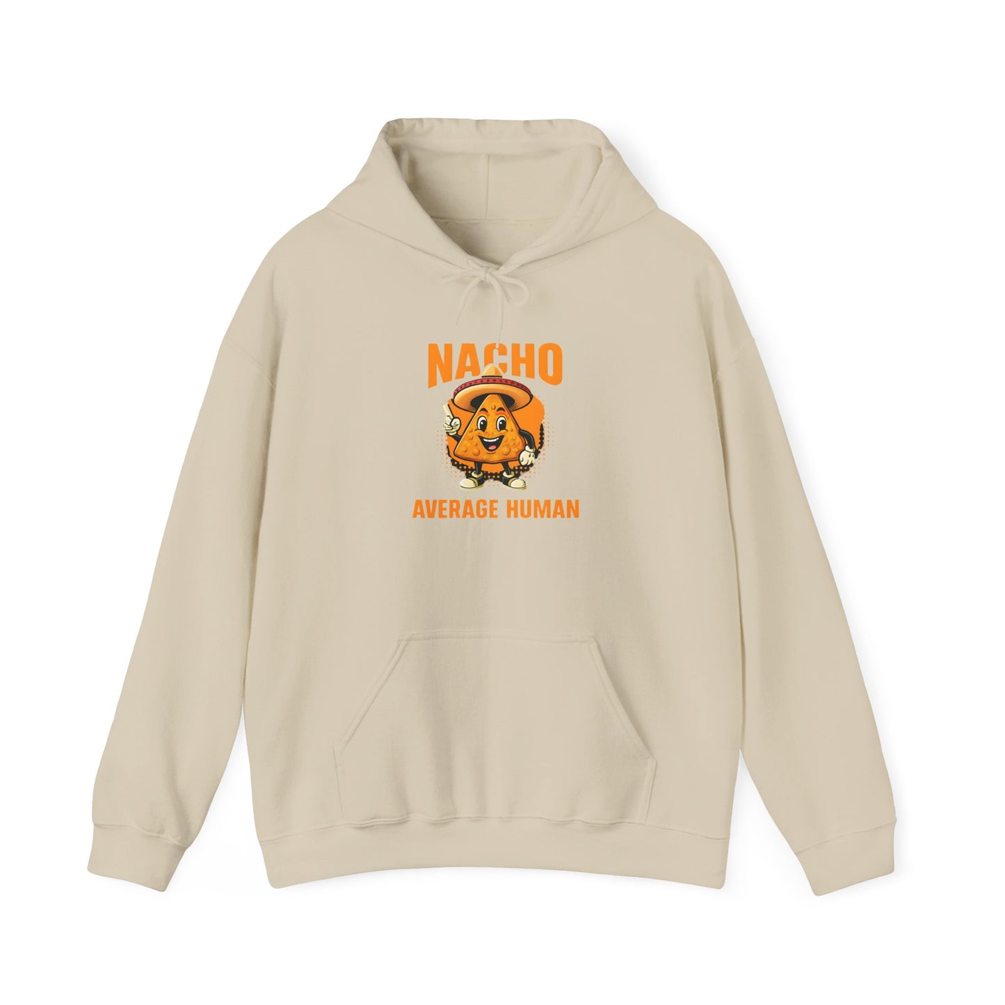 Fun Nacho Average Human Hoodie - Perfect for Humor Lovers, Casual Wear, Gift for Friends, Birthday, and Everyday Comfort