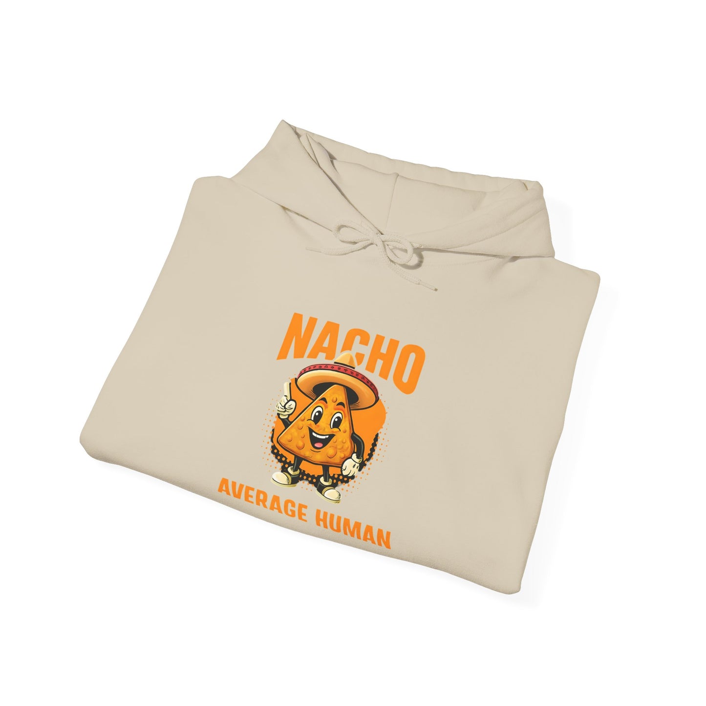 Fun Nacho Average Human Hoodie - Perfect for Humor Lovers, Casual Wear, Gift for Friends, Birthday, and Everyday Comfort