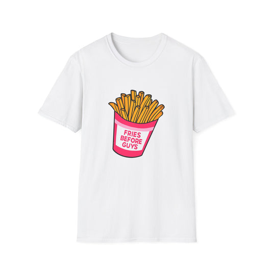Fries Before Guys Unisex T-Shirt, Funny Foodie Tee, Ideal Gift for Food Lovers, Casual Everyday Wear, Great for Birthdays and Holidays