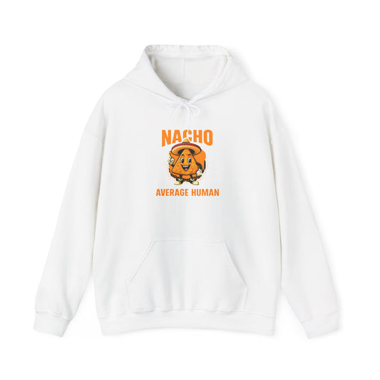 Fun Nacho Average Human Hoodie - Perfect for Humor Lovers, Casual Wear, Gift for Friends, Birthday, and Everyday Comfort