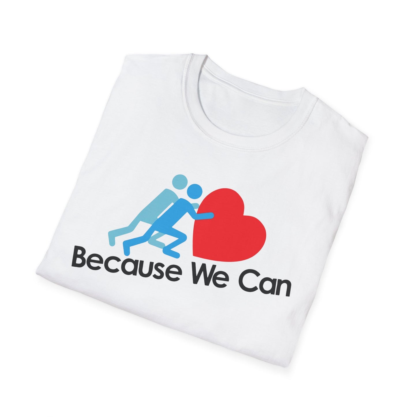 Because We Can Unisex Softstyle T-Shirt, Motivational Tee, Gift for Friends, Inspirational Apparel, Casual Wear, Everyday T-Shirt